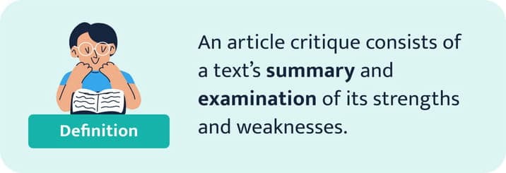 An article critique consists of a text's summary and examination of its strengths and weaknesses.